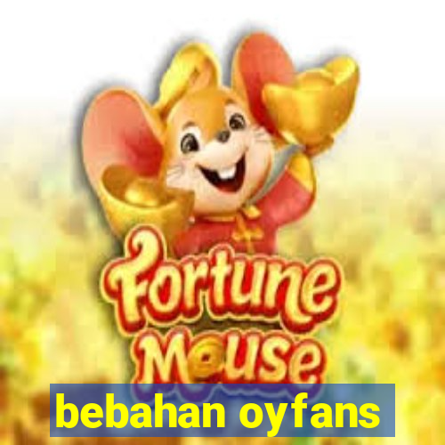 bebahan oyfans